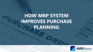 How MRP System Improves Purchase Planning - MRPeasy