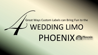 4 Great Ways Custom Labels can Bring Fun to the Wedding Limo Service Phoenix