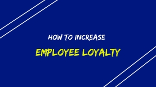 How to Increase Employee Loyalty