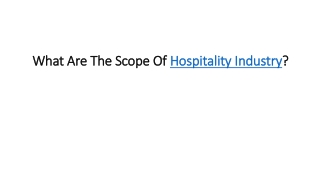 What Are The Scope Of Hospitality Industry?