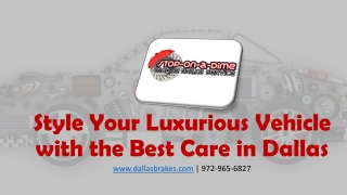 Style Your Luxurious Vehicle with the Best Care in Dallas 