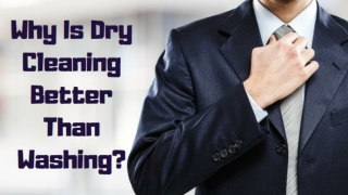 Why is dry cleaning better than washing?