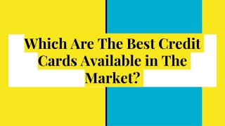 Which Are The Best Credit Cards Available in The Market?