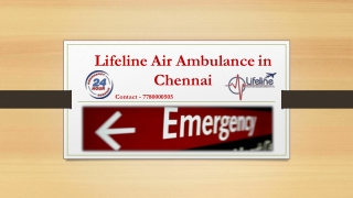 Lifeline Air Ambulance in Chennai Exist to Assist the People Needy of Emergency Patient Transport