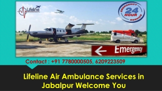 Lifeline Air Ambulance Services in Jabalpur Enhances the patient Safety