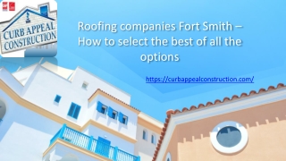 Roofing Companies Fort Smith – How To Select The Best of All The Options