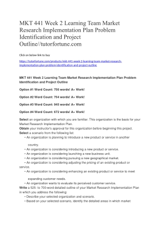 MKT 441 Week 2 Learning Team Market Research Implementation Plan Problem Identification and Project Outline//tutorfortun