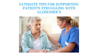 Ultimate Tips For Supporting Patients Struggling With Alzheimer’s