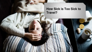 How Sick is Too Sick to Travel?