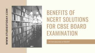 Benefits of NCERT Solutions for CBSE Board Examination