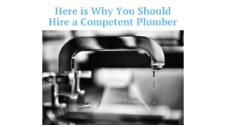 Here is Why You Should Hire a Competent Plumber