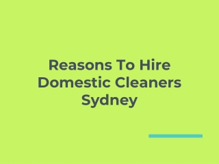 Reasons To Hire Domestic Cleaners Sydney