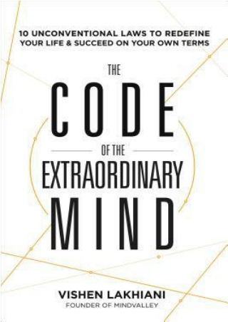 Read PDF The Code of the Extraordinary Mind: 10 Unconventional Laws to Redefine Your Life and Succeed On Your Own Terms