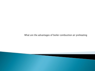 What are the advantages of boiler combustion air preheating