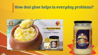 How desi ghee helps in everyday problems