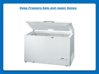 Deep Freezers Sale and repair Kenya