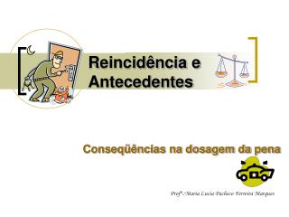 Reincidência e Antecedentes