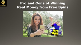 Pro and Cons of Winning Real Money from Free Spins