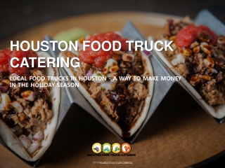 Local Food Trucks In Houston - A Way To Make Money In The Holiday Season