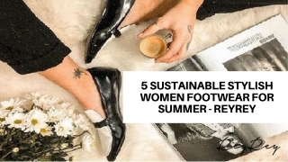 5 SUSTAINABLE STYLISH WOMEN FOOTWEAR FOR SUMMER - ReyRey