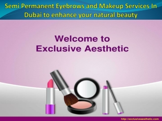 Semi Permanent Eyebrows and Makeup Services In Dubai to enhance your natural beauty