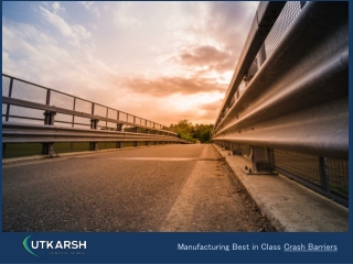 Utkarsh India is manufacturing quality Crash Barriers for Highways