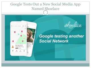 Google Tests Out a New Social Media App Named Shoelace