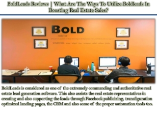 BoldLeads Reviews | What Are The Ways To Utilize Boldleads In Boosting Real Estate Sales?