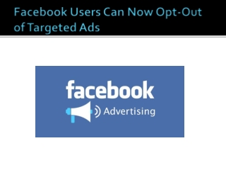 Facebook Users Can Now Opt-Out of Targeted Ads