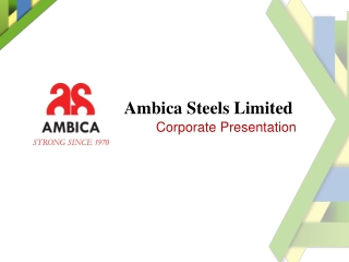 Ambica Steels Limited Corporate Presentation