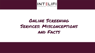 Online Screening Services: Misconceptions and Facts
