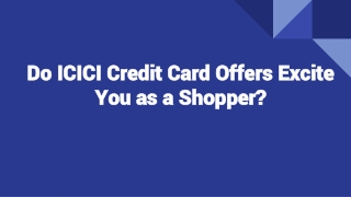 Do ICICI Credit Card Offers Excite You as a Shopper?