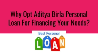 Why Opt Aditya Birla Personal Loan for Financing your Needs?