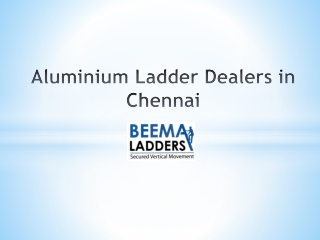 Aluminium Ladder Dealers in Chennai | Beemainfratech