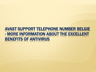 Avast Support Telephone Number Belgie - More information about the excellent benefits of Antivirus?