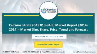 Calcium citrate (CAS 813-94-5) Market Report (2014-2024) - Market Size, Share, Price, Trend and Forecast