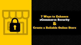 7 ways to enhance and create a reliable online store