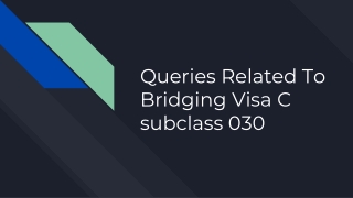 Queries related To Bridging Visa C