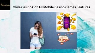 Olive Casino Got All Mobile Casino Games Features