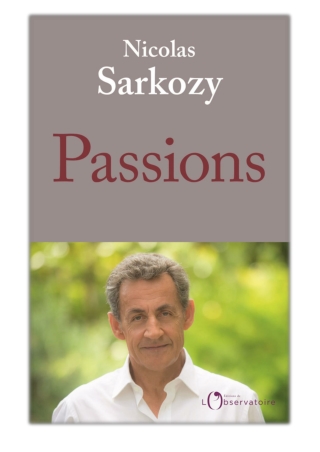 [PDF] Free Download Passions By Nicolas Sarkozy