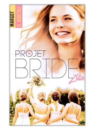 [PDF] Free Download Projet Bridezilla By Margot D. Bortoli