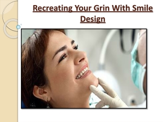 Recreating Your Grin With Smile Design