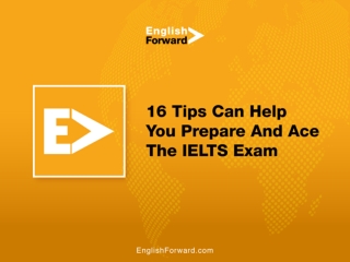 16 Tips Can Help You Prepare And Ace The IELTS Exam