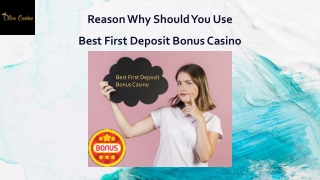 Reason Why Should You Use Best First Deposit Bonus Casino