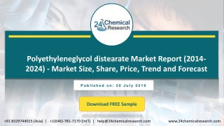 Polyethyleneglycol distearate Market Report (2014-2024)