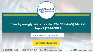 Triethylene glycol dichloride (cas 112 26-5) market report (2014-2024)