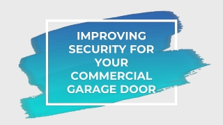 IMPROVING SECURITY FOR YOUR COMMERCIAL GARAGE DOOR