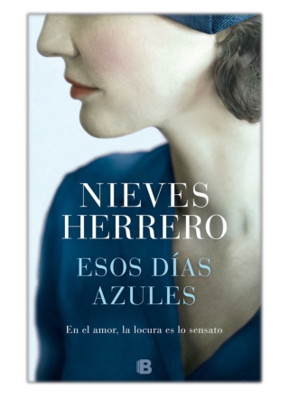 [PDF] Free Download Esos días azules By Nieves Herrero