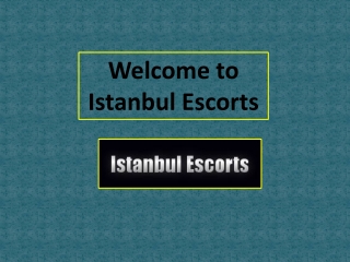 Search Luxury Istanbul Escortsservices at Best Prices in Istanbul