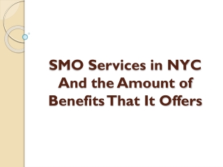SMO Services in NYC And the Amount of Benefits That It Offers